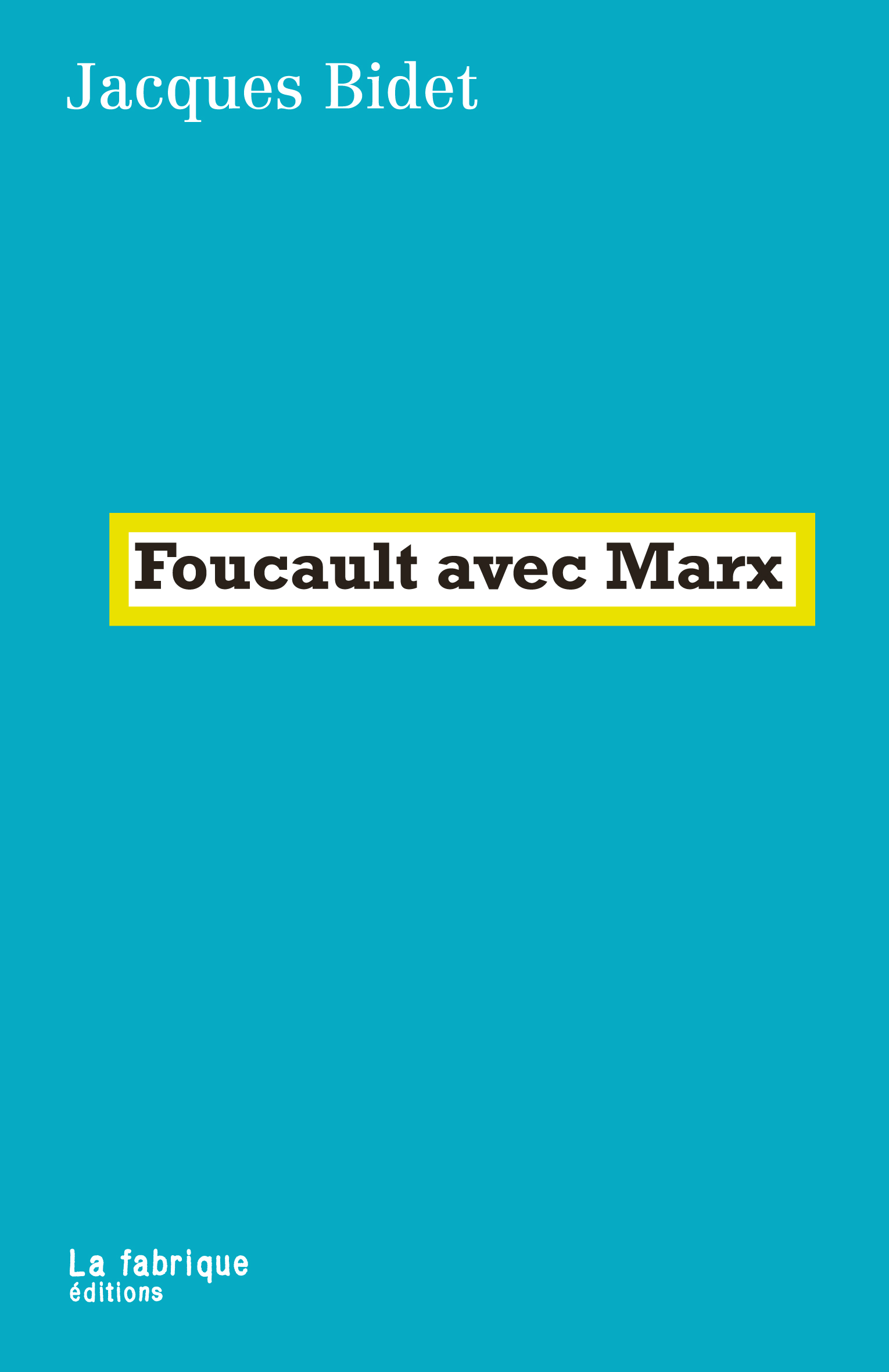 La fabrique éditions Foucault avec Marx