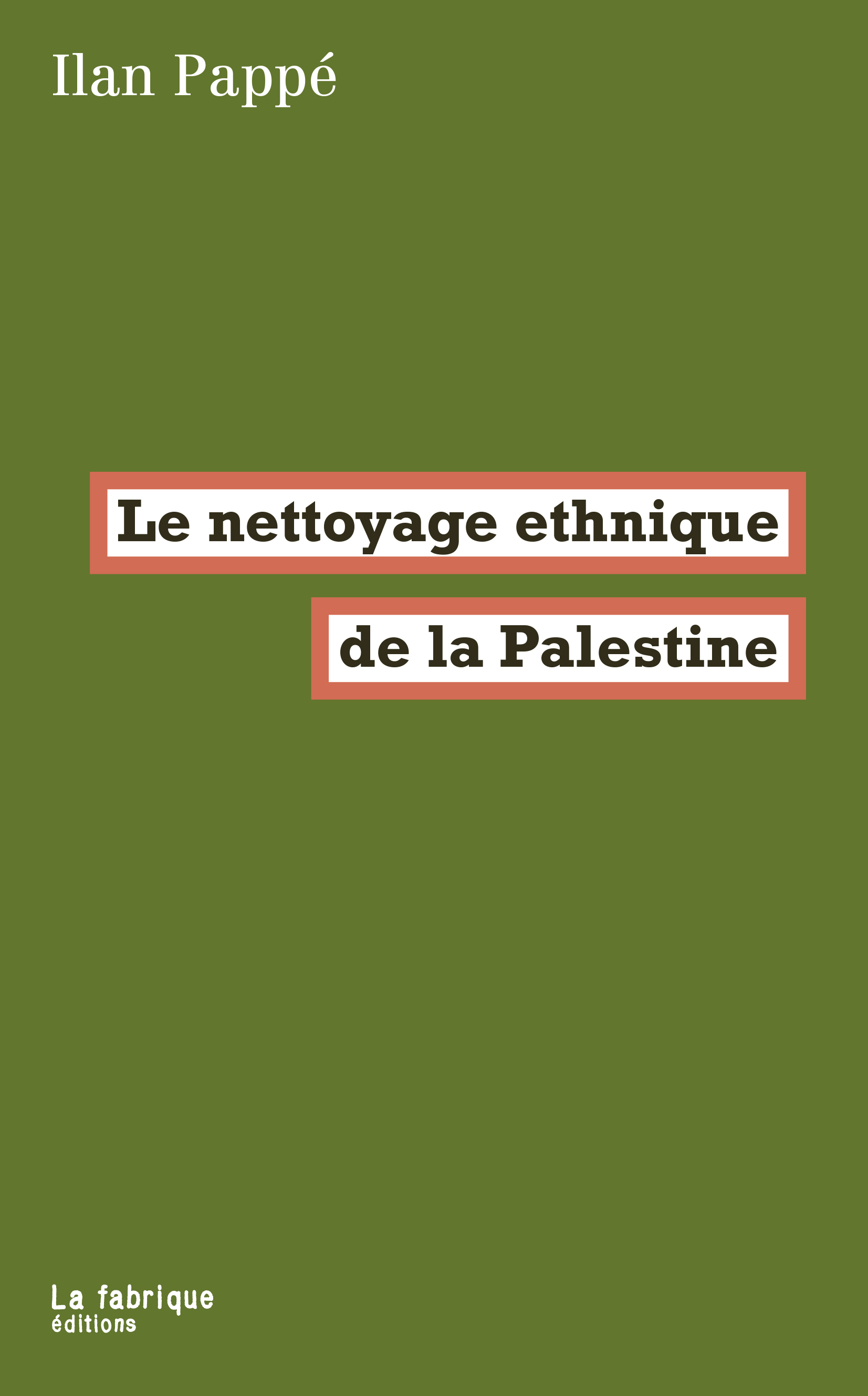 La fabrique éditions  Le nettoyage ethnique de la Palestine